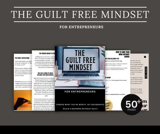 The Guilt Free Mindset: For Entrepreneurs