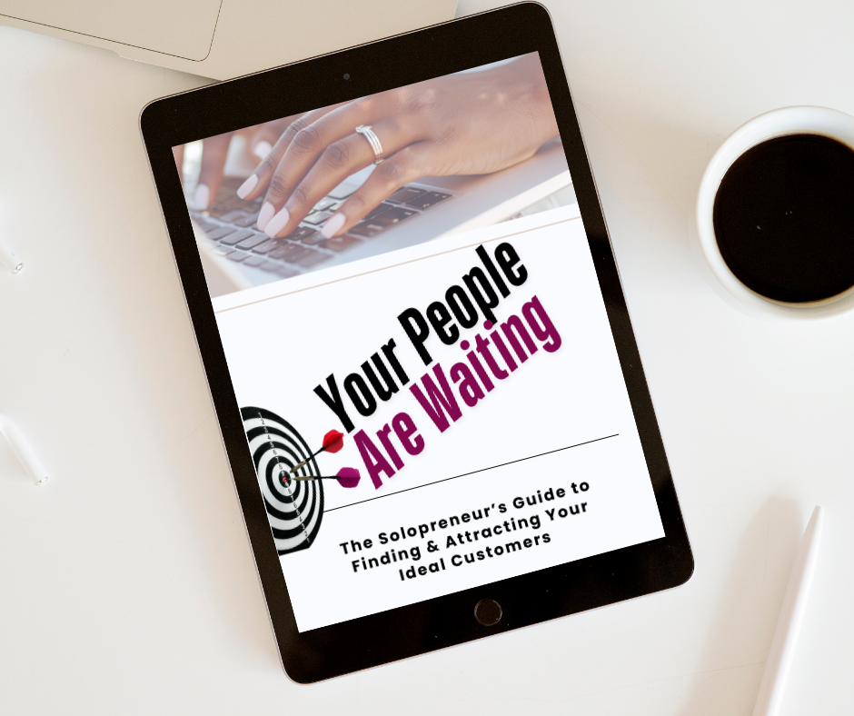 Your People Are Waiting: The Solopreneur’s Guide to Finding & Attracting Your Ideal Customers